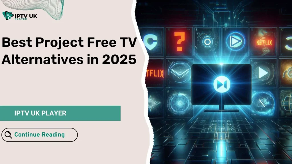 Best Project Free TV Alternatives – Safe & High-Quality Streaming Options in 2025