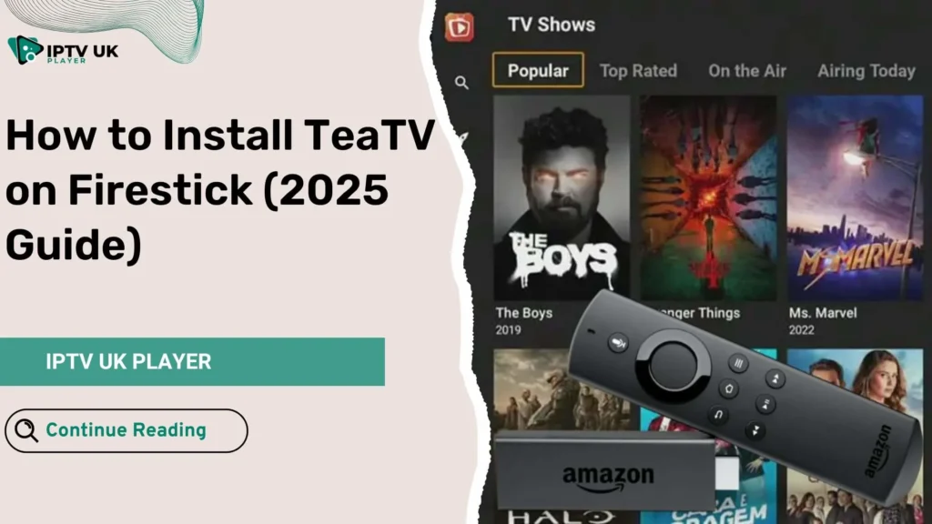 TeaTV Firestick – Download and Install Guide for Seamless Streaming