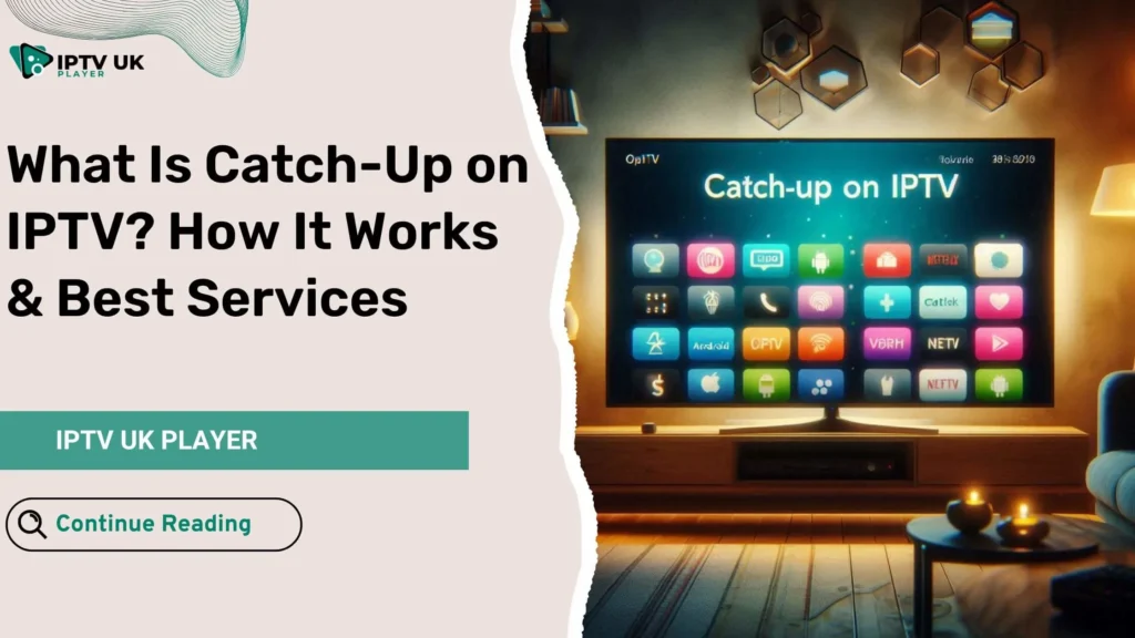 Catch-Up on IPTV feature displayed on a Smart TV in a cozy living room setting.