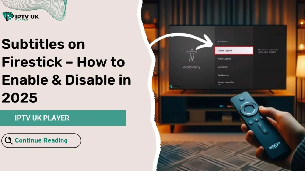 How to get subtitles on Firestick – Step-by-step guide to enabling captions.