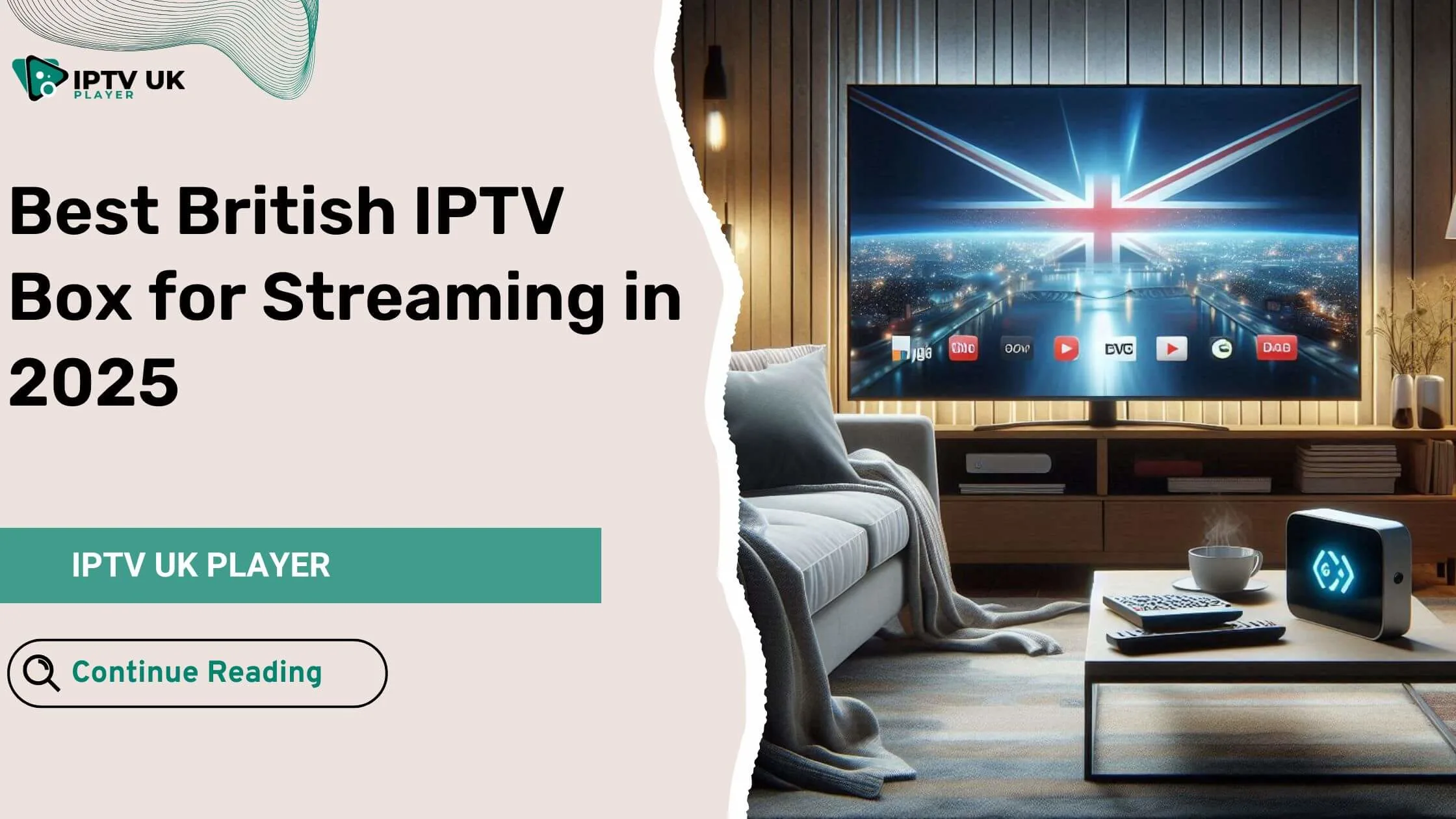 Best British IPTV box for streaming in 2025, with a modern living room setup and a TV displaying a streaming service connected to an IPTV box.