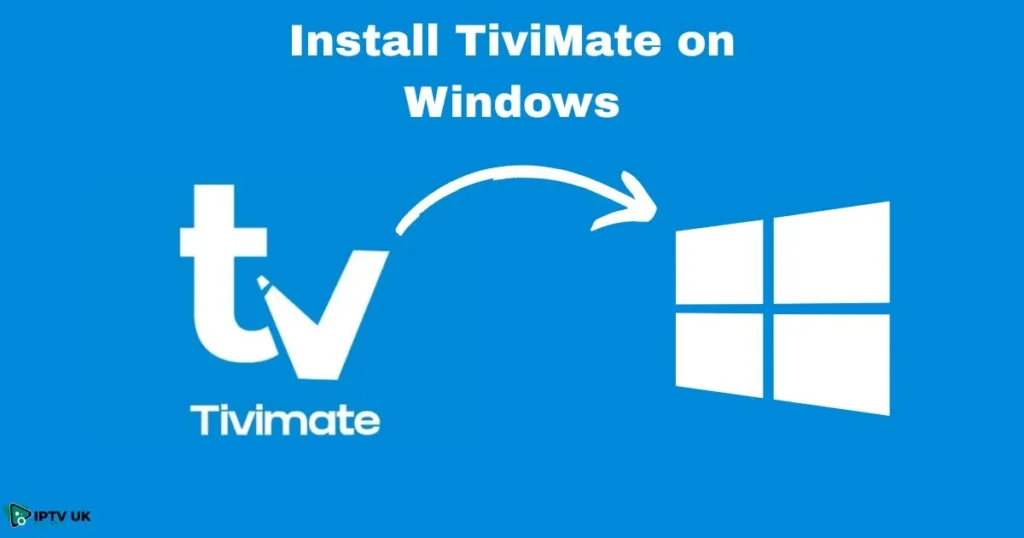 How to Install TiviMate on Windows