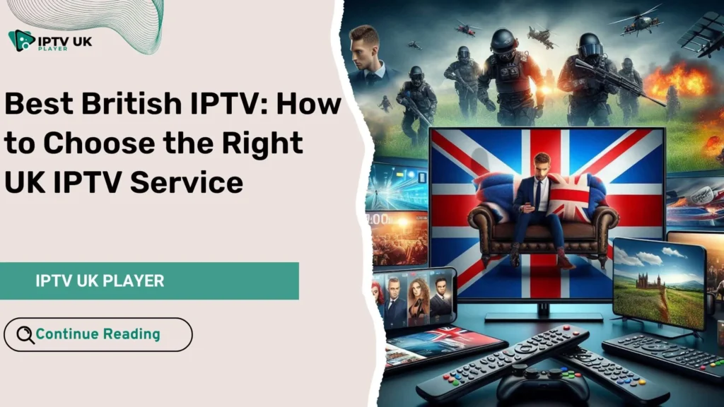 Best British IPTV services available on multiple devices like smart TVs and smartphones.