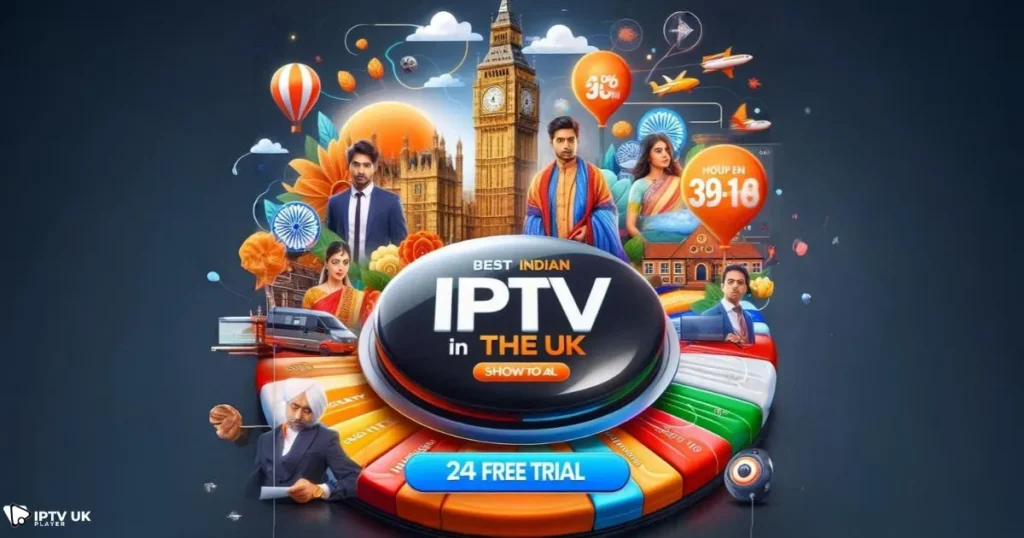 Get the Best IPTV for Indian Channels in the UK – Free Trial Available!