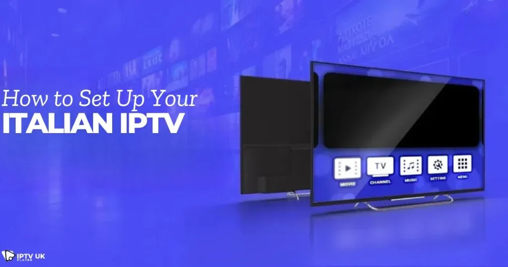 How to set up an Italian IPTV subscription on Smart TV, Firestick, and mobile devices.