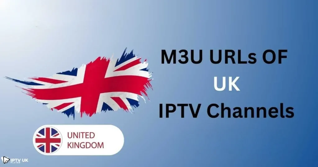 IPTV M3U UK playlist file on a computer screen showing UK TV channels.