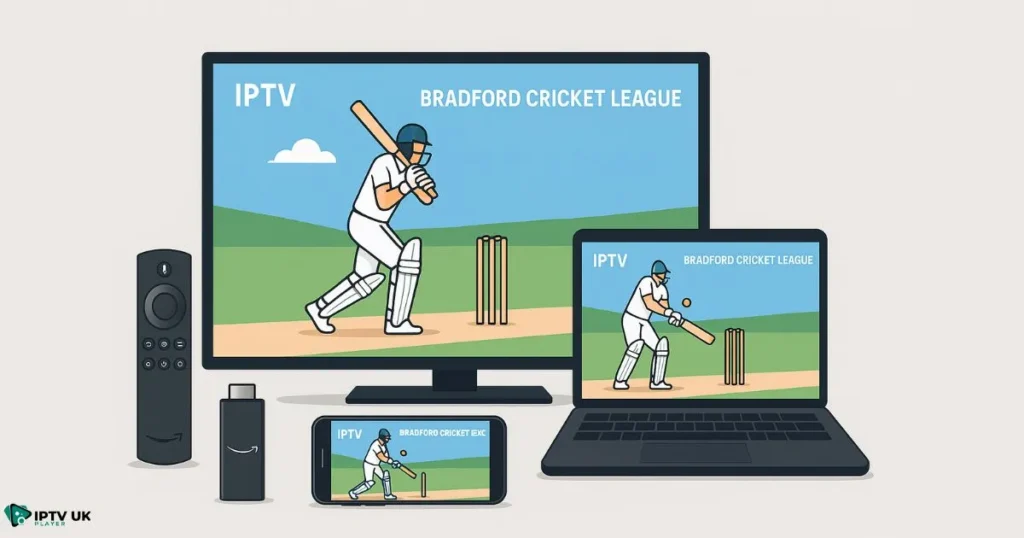 Devices streaming Bradford cricket IPTV through UK IPTV apps.