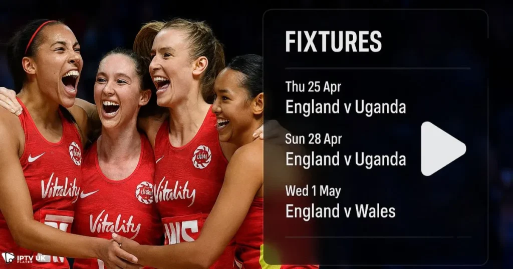 England Netball fixtures live streaming with IPTV